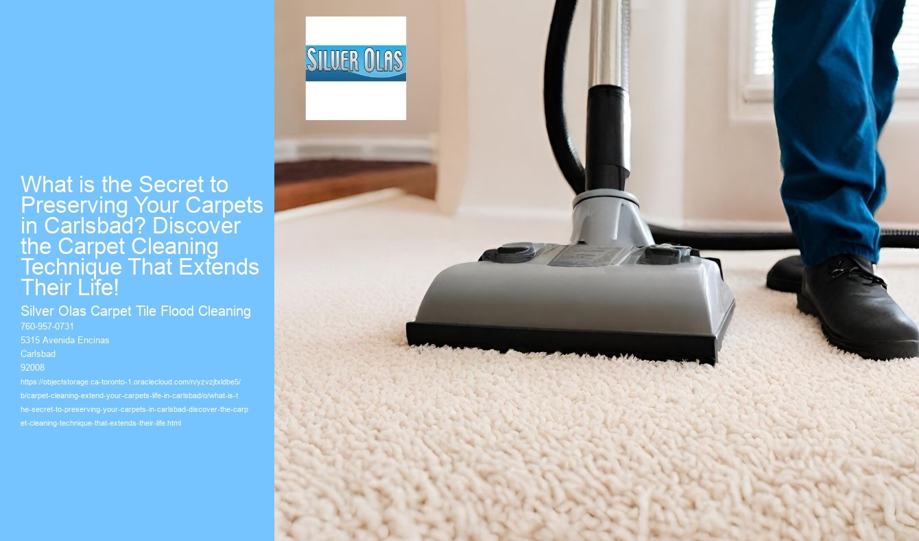 What is the Secret to Preserving Your Carpets in Carlsbad? Discover the Carpet Cleaning Technique That Extends Their Life!